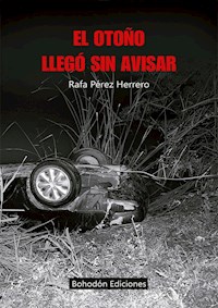 El otoño llegó sin avisar - Rafa Pérez Herrero - E-Book