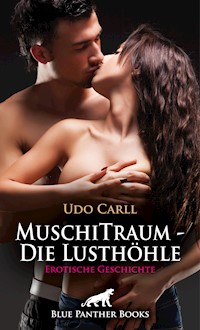MuschiTraum - Die Lusthöhle | Erotische Geschichte - Udo Carll - E-Book