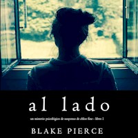 Al lado (Un misterio psicológico de suspenso de Chloe Fine - Libro 1) - Blake Pierce - kostenlos Hörbuch