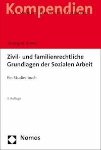 Zivil- und familienrechtliche Grundlagen der Sozialen Arbeit - Annegret Lorenz - E-Book