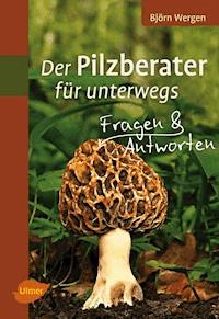 Der Pilzberater für unterwegs - Björn Wergen - E-Book