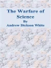 The Warfare of Science - Andrew Dickson White - E-Book