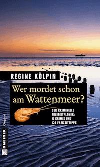 Wer mordet schon am Wattenmeer? - Regine Kölpin - E-Book