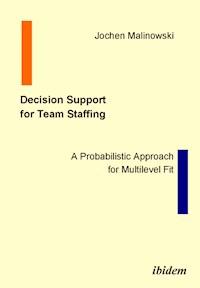 Decision Support for Team Staffing - Jochen Malinowski - E-Book
