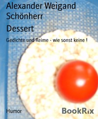 Dessert - Alexander Weigand-Schönherr - kostenlos E-Book