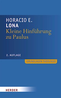 Kleine Hinführung zu Paulus - Prof. Horacio E. Lona - E-Book