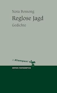 Reglose Jagd - Nora Bossong - E-Book