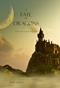 A Fate of Dragons (Book #3 of the Sorcerer's Ring) - Morgan Rice - E-Book