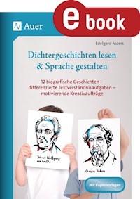 Dichtergeschichten lesen & Sprache gestalten - Edelgard Moers - E-Book