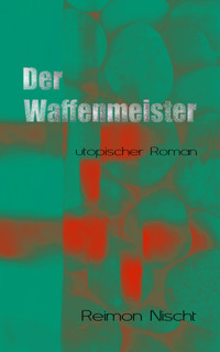 Der Waffenmeister - Reimon Nischt - E-Book