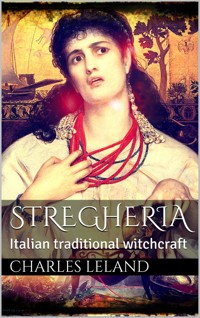 Stregheria (annotated) - Charles Godfrey Leland - E-Book