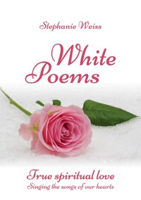 White Poems - Stephanie Weiß - E-Book