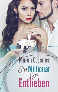 Ein Millionär zum Entlieben - Maren C. Jones - E-Book