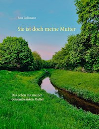 Sie ist doch meine Mutter - Rose Goldmann - E-Book