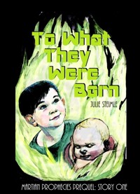 To What They Were Born - Julie Steimle - E-Book