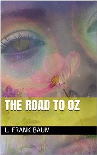 The Road to Oz - L. Frank Baum - E-Book