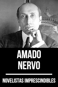 Novelistas Imprescindibles - Amado Nervo - Amado Nervo - E-Book