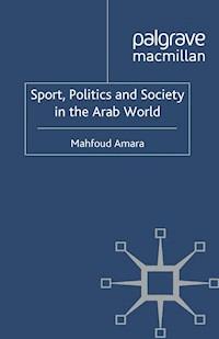 Sport, Politics and Society in the Arab World - M. Amara - E-Book