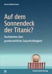 Auf dem Sonnendeck der Titanic? - Vera Kattermann - E-Book
