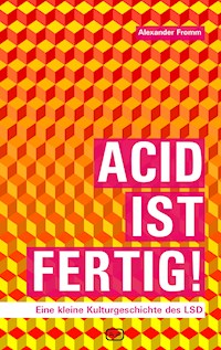ACID IST FERTIG - Alexander Fromm - E-Book