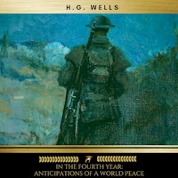 In the Fourth Year: Anticipations of a World Peace - H. G. Wells - Hörbuch