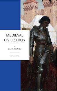 Medieval Civilization - Dana Munro - E-Book