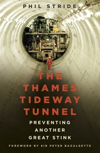 The Thames Tideway Tunnel - Phil Stride - E-Book