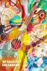 Im Rausch des Lebens - Askson Vargard - E-Book