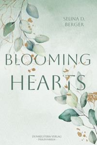 Blooming Hearts - Selina D. Berger - E-Book