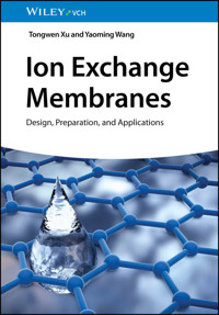 Ion Exchange Membranes - Tongwen Xu - E-Book