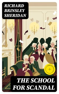 The School for Scandal - Richard Brinsley Sheridan - E-Book
