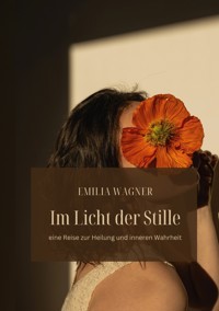 Im Licht der Stille - Emilia Wagner - E-Book
