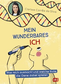 Mein wunderbares Ich – Was mich ausmacht und welche Rolle die Gene dabei spielen - Clarissa Corrêa da Silva - E-Book