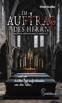 Im Auftrag des Herrn Messner Bartholomäus ermittelt - Oliver Grudke - E-Book