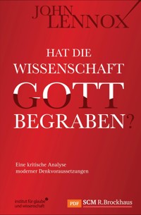 Hat die Wissenschaft Gott begraben? - John Lennox - E-Book