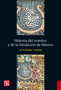 Historia del nombre y de la fundación de México - Gutierre Tibón - E-Book