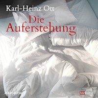 Die Auferstehung - Karl-Heinz Ott - Hörbuch