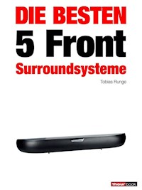 Die besten 5 Front-Surroundsysteme - Tobias Runge - E-Book
