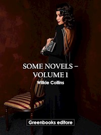 Some novels – Volume 1 - Wilkie Collins - E-Book