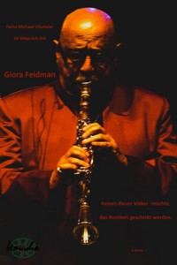 Giora Feidman - Keines dieser Völker möchte, dass Bomben geschickt werden. - Heinz Michael Vilsmeier (D) - E-Book
