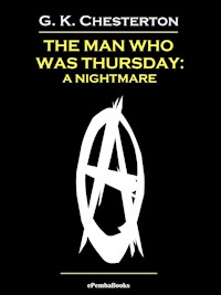 The Man Who Was Thursday: A Nightmare (Annotated) - G. K. Chesterton - E-Book