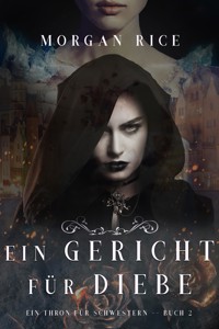 Ein Gericht für Diebe (Ein Thron für Schwestern — Buch Zwei) - Morgan Rice - E-Book