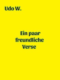 Ein paar freundliche Verse - Udo W. - E-Book