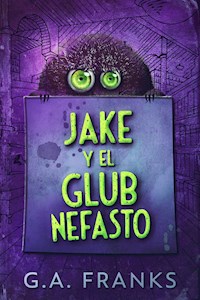 Jake y El Glub Nefasto - G.A. Franks - E-Book