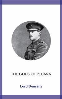 The Gods of Pegana - Lord Dunsany - E-Book