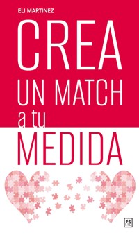 Crea un match a tu medida - Eli Martinez - E-Book