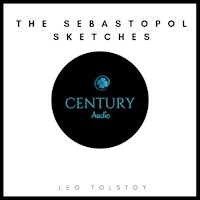 The Sebastopol Sketches - Leo Tolstoy - Hörbuch
