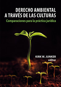 Derecho ambiental a través de las culturas - Kirk W. Junker - E-Book
