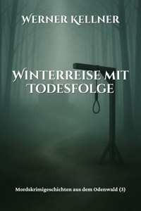 Winterreise mit Todesfolge - Werner Kellner - E-Book