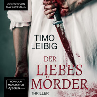 Der Liebesmörder - Wenn die Nacht zum Albtraum wird... (ungekürzt) - Timo Leibig - Hörbuch